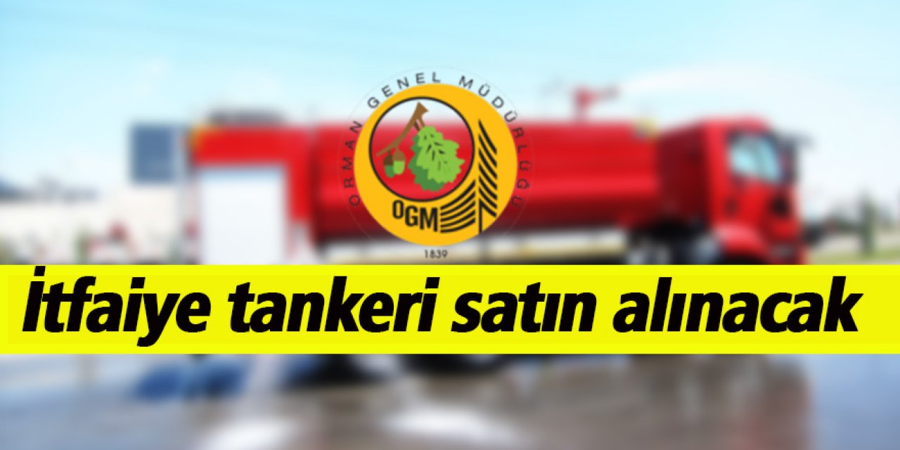 İtfaiye tankeri satın alınacak