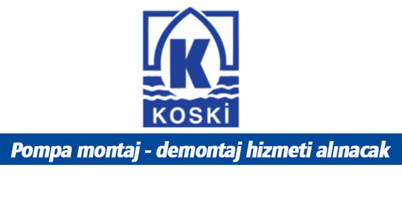 Pompa montaj - demontaj hizmeti alınacak