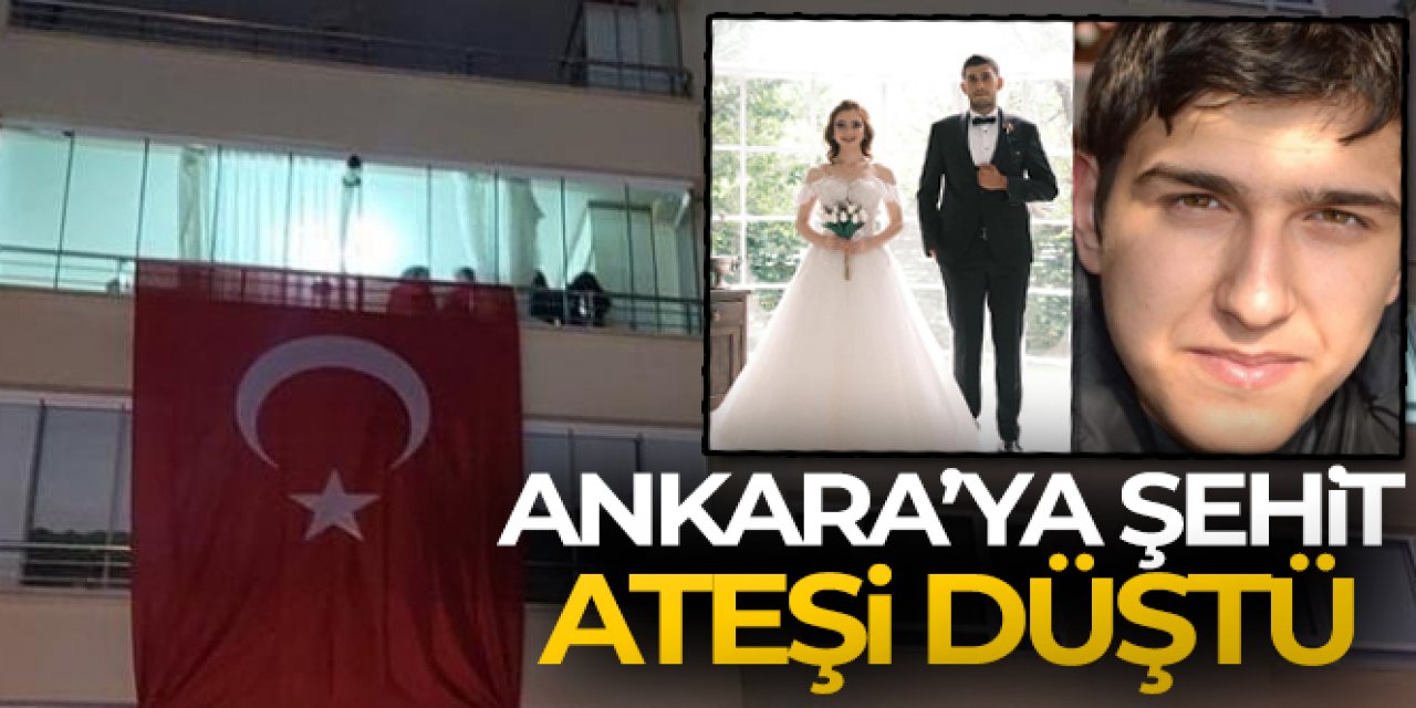 Ankara'ya şehit ateşi düştü!