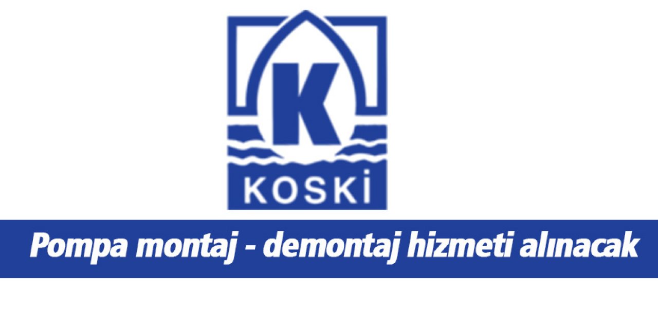 Pompa montaj - demontaj hizmeti alınacak