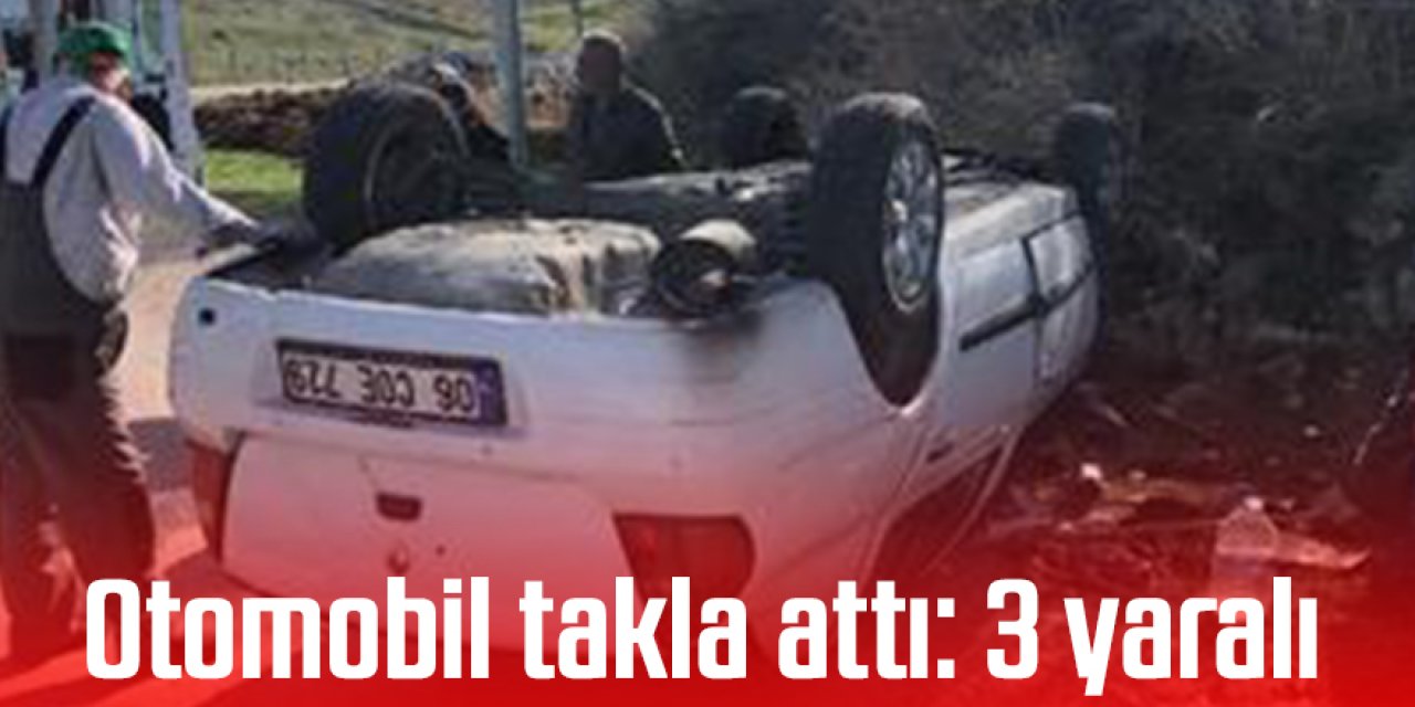Otomobil takla attı: 3 yaralı
