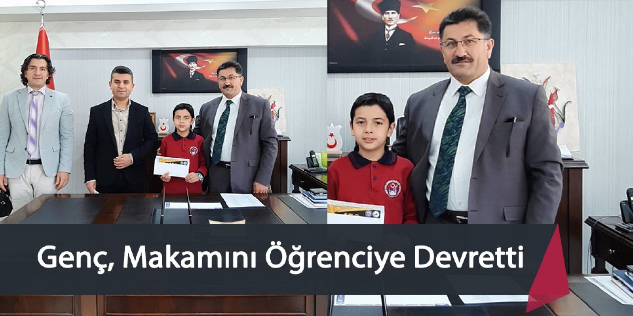 Milli Eğitim Müdürü Genç Makamını Öğrenciye Devretti