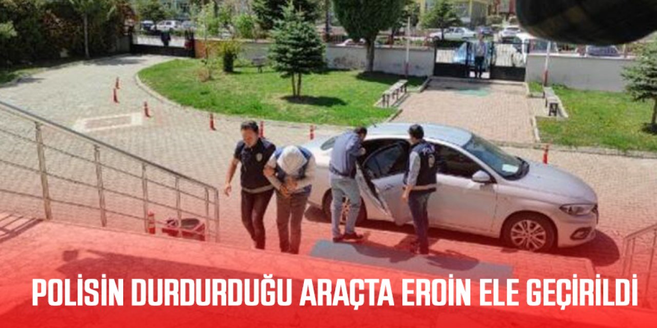 EROİN,UYUŞTURUCUDAN 1 KİŞİ TUTUKLANDI