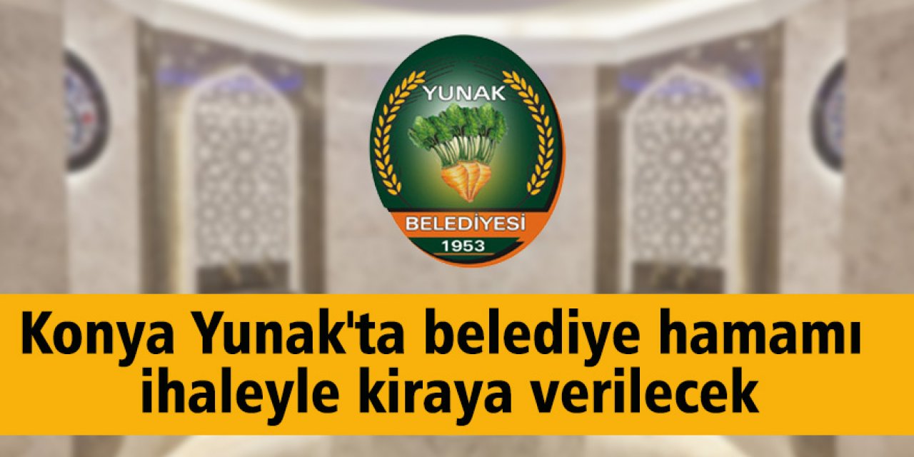 Konya Yunak'ta belediye hamamı ihaleyle kiraya verilecek
