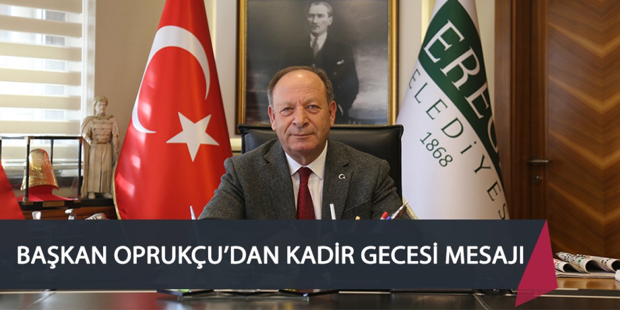 BAŞKAN OPRUKÇU’DAN KADİR GECESİ MESAJI
