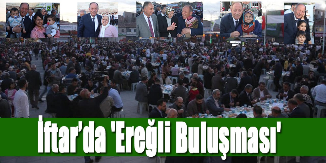 Ereğli İftar’da ‘Gönül Sofrasında Buluştu'