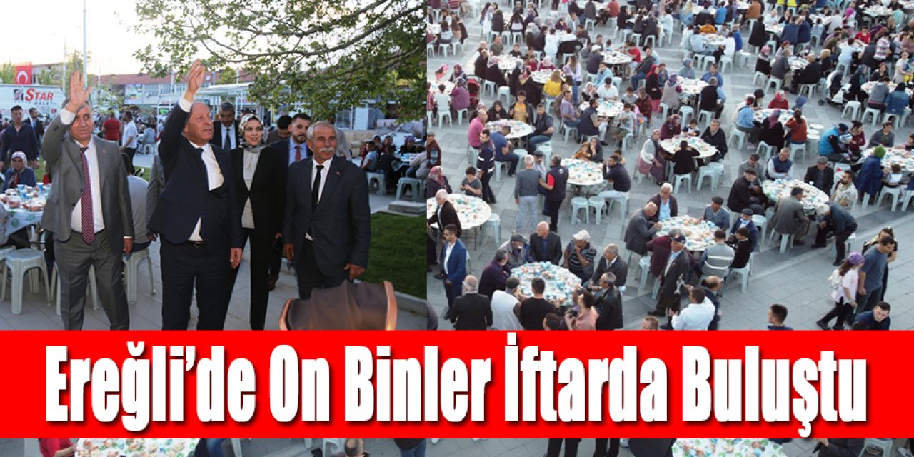 Ereğli’de On Binler İftarda Buluştu