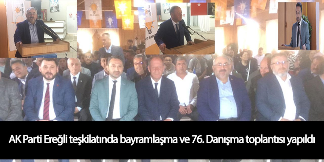 AK Parti Ereğli teşkilatında bayramlaşma ve 76. Danışma toplantısı yapıldı
