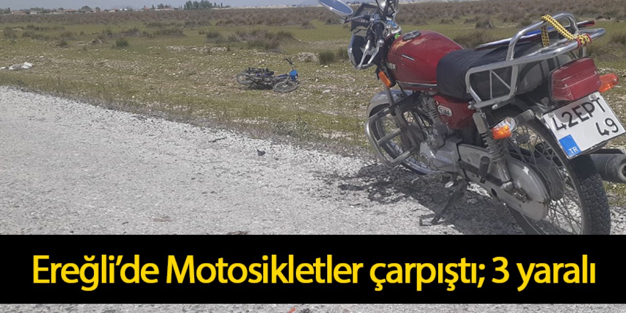 Ereğli’de Motosikletler çarpıştı; 3 yaralı