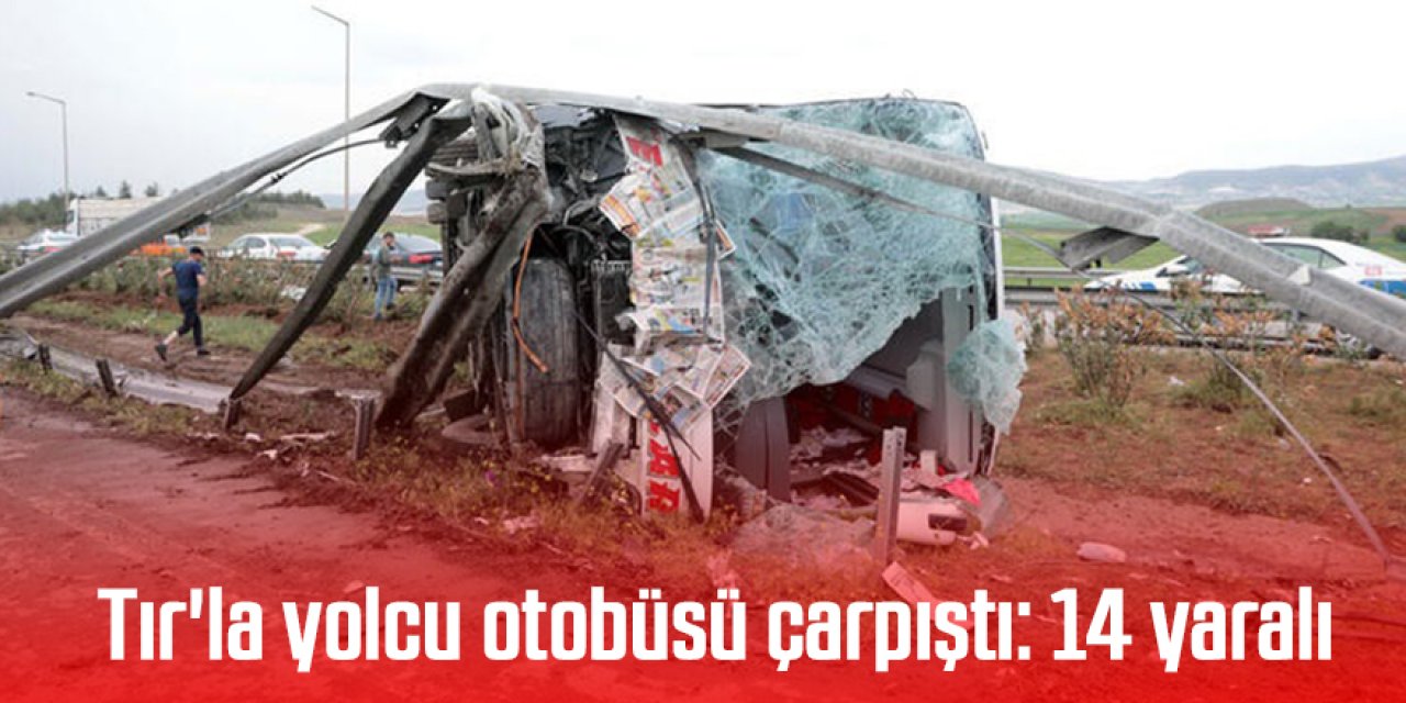 TIR'la çarpışan yolcu otobüsü devrildi: 14 yaralı