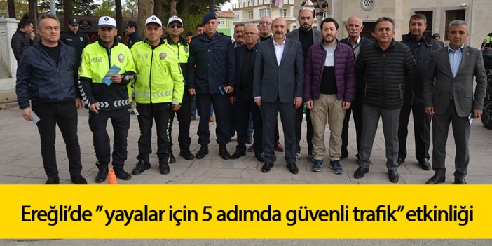 Ereğli’de ” yayalar için 5 adımda güvenli trafik” etkinliği