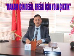 Makam İçin Değil Ereğli Çin Yola Çıktık