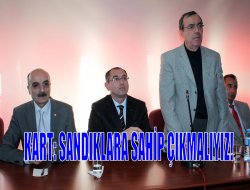 Kart: Sandıklara Sahip Çıkmalıyız