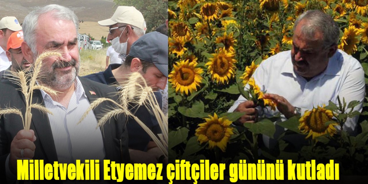 Milletvekili Etyemez çiftçiler gününü kutladı