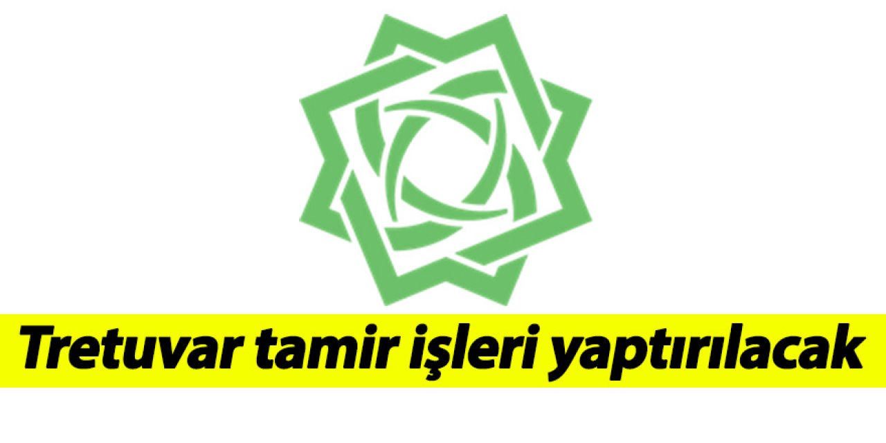 Tretuvar tamir işleri yaptırılacak