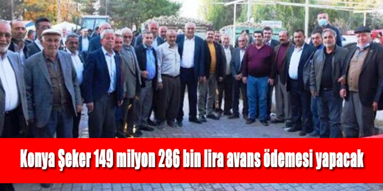 Konya Şeker 149 milyon 286 bin lira avans ödemesi yapacak