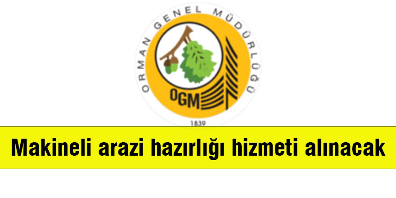 Makineli arazi hazırlığı hizmeti alınacak