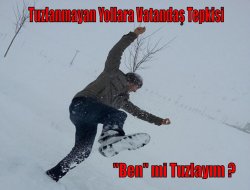 Tuzlanmayan Yollara Vatandaş Tepkisi! "Ben mi Tuzlayım?"