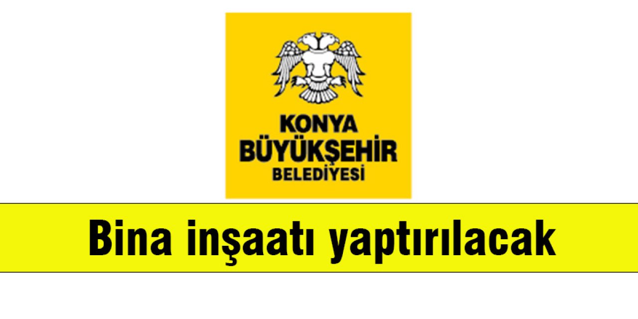 Bina inşaatı yaptırılacak