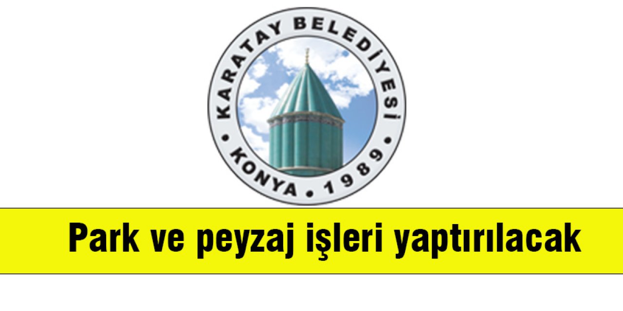 Park ve peyzaj işleri yaptırılacak