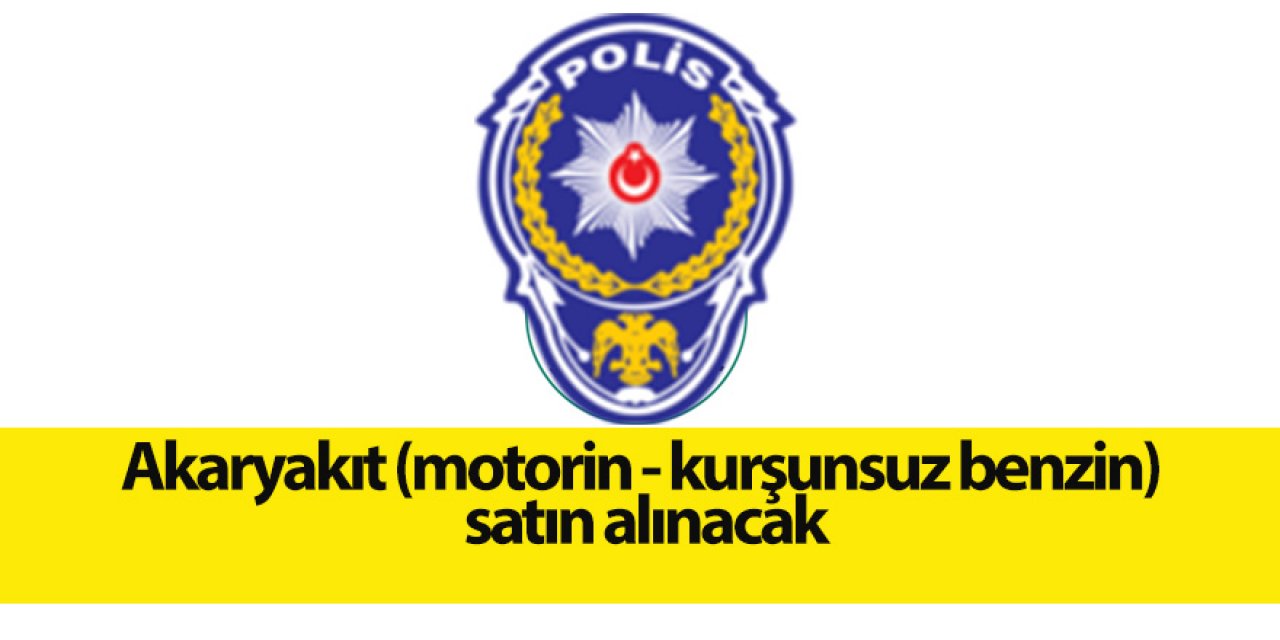 Akaryakıt (motorin - kurşunsuz benzin) satın alınacak