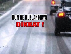Don ve buzlanmaya dikkat!