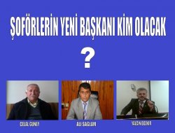Şoförlerin yeni başkanı kim olacak?