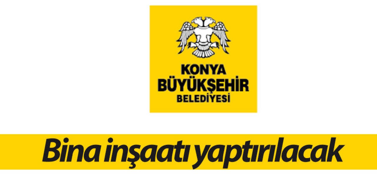 Bina inşaatı yaptırılacak