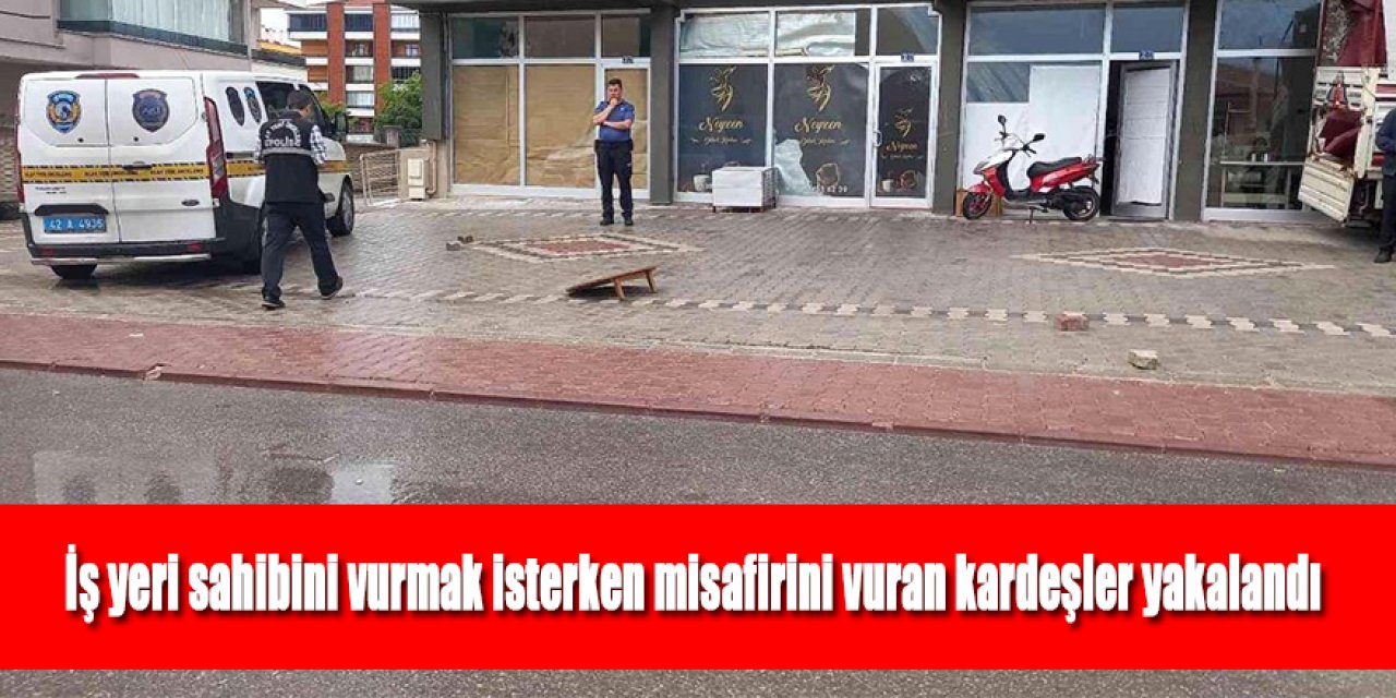 İş yeri sahibini vurmak isterken misafirini vuran kardeşler yakalandı