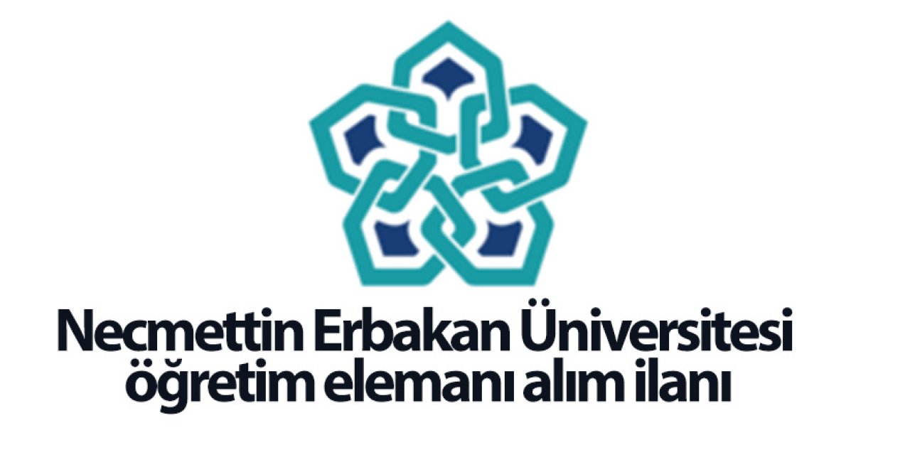 Necmettin Erbakan Üniversitesi öğretim elemanı alım ilanı