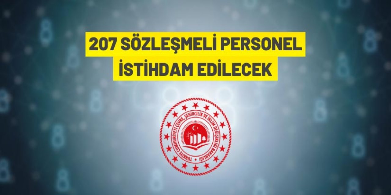 Çevre, Şehircilik ve İklim Değişikliği Bakanlığı  Sözleşmeli Personel alacak