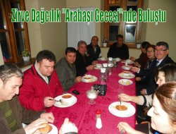 Zirve Dağcılık "Arabaşı Gecesi"nde Buluştu