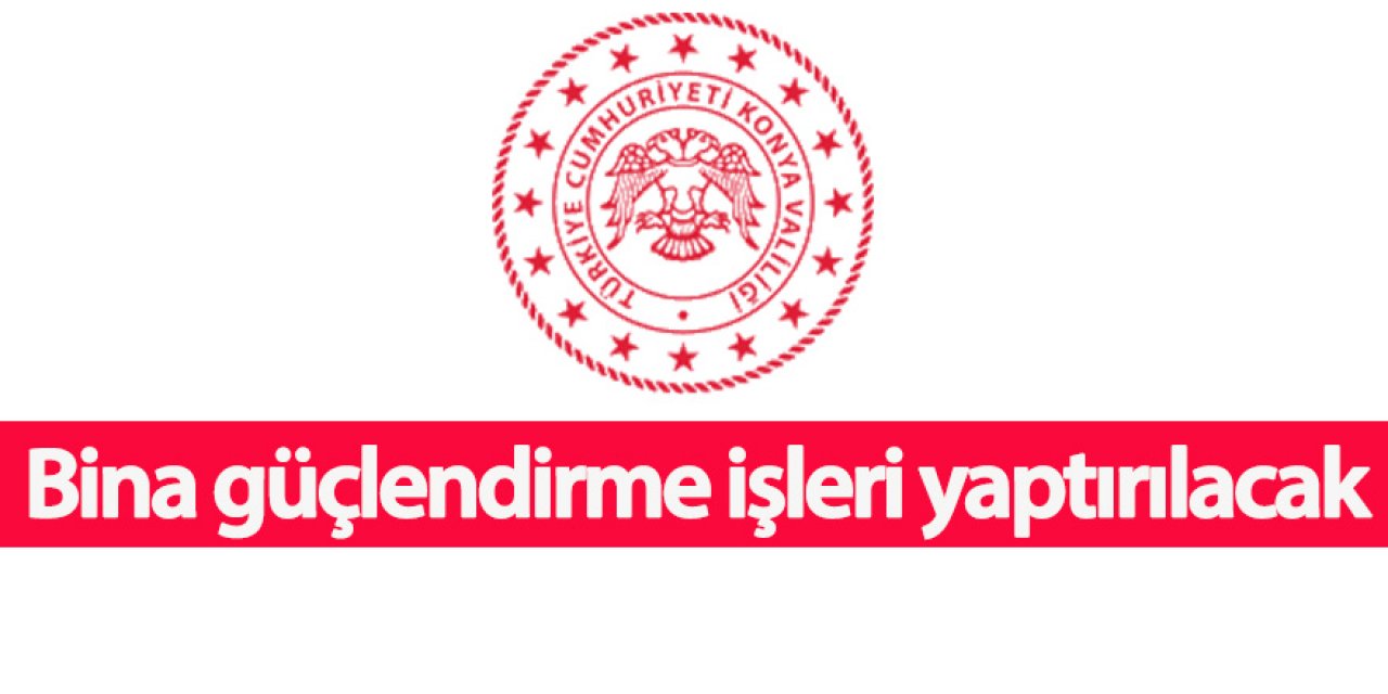 Bina güçlendirme işleri yaptırılacak