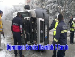 Öğretmenleri taşıyan servis devrildi