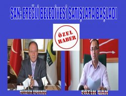 San: Ereğli Belediyesi Satışlara Başladı