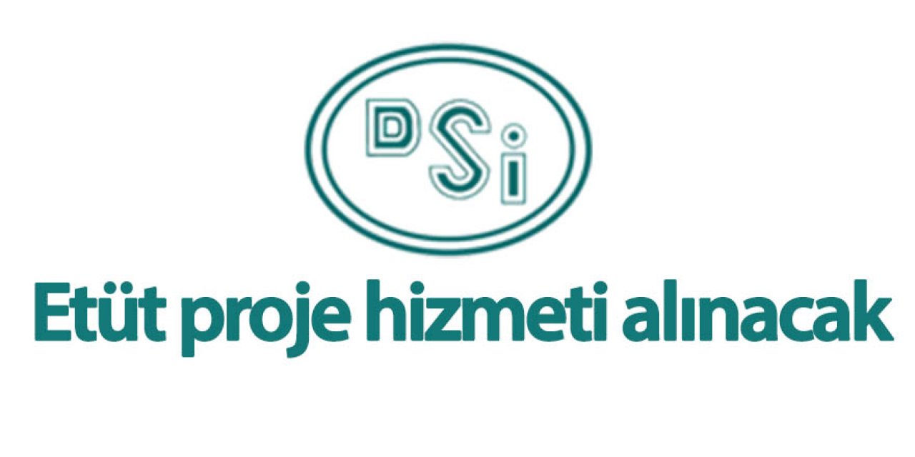Etüt proje hizmeti alınacak