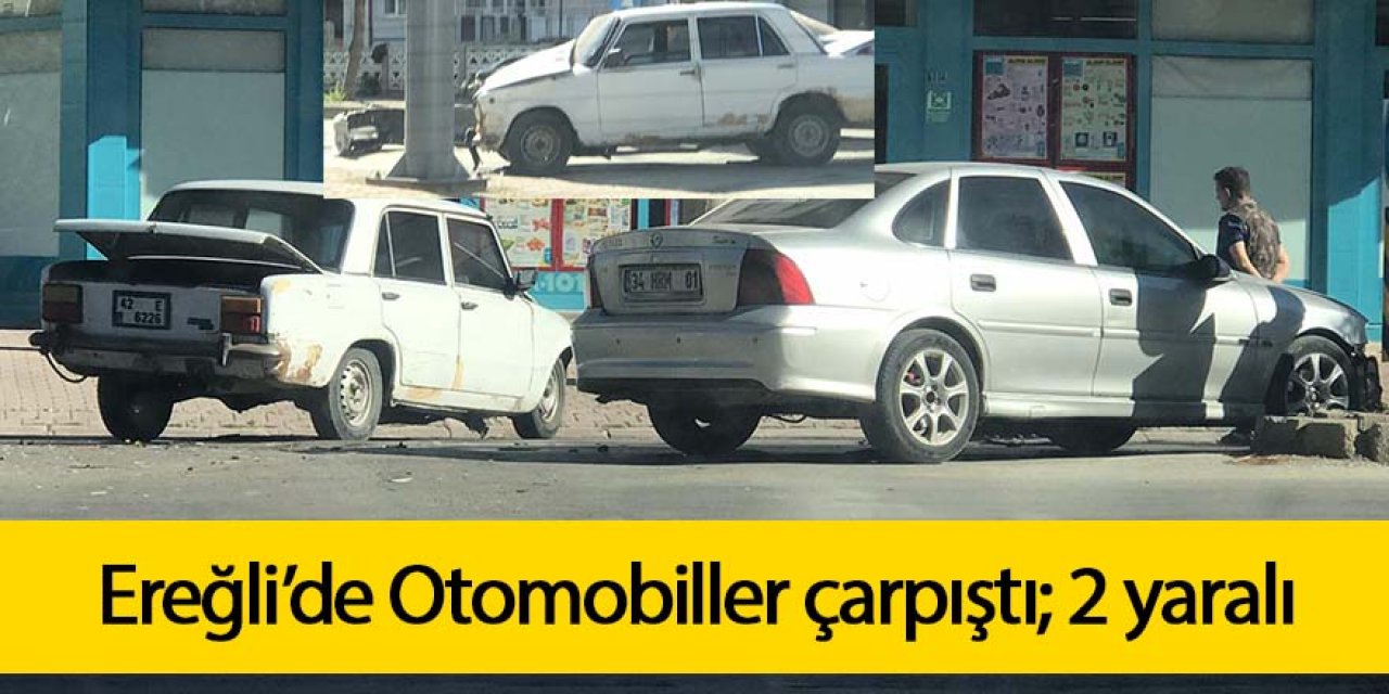Ereğli’de Otomobiller çarpıştığı kaza 'da sürücüler yaralandı
