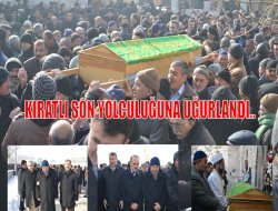 Kıratlı Son Yolculuğuna Uğurlandı
