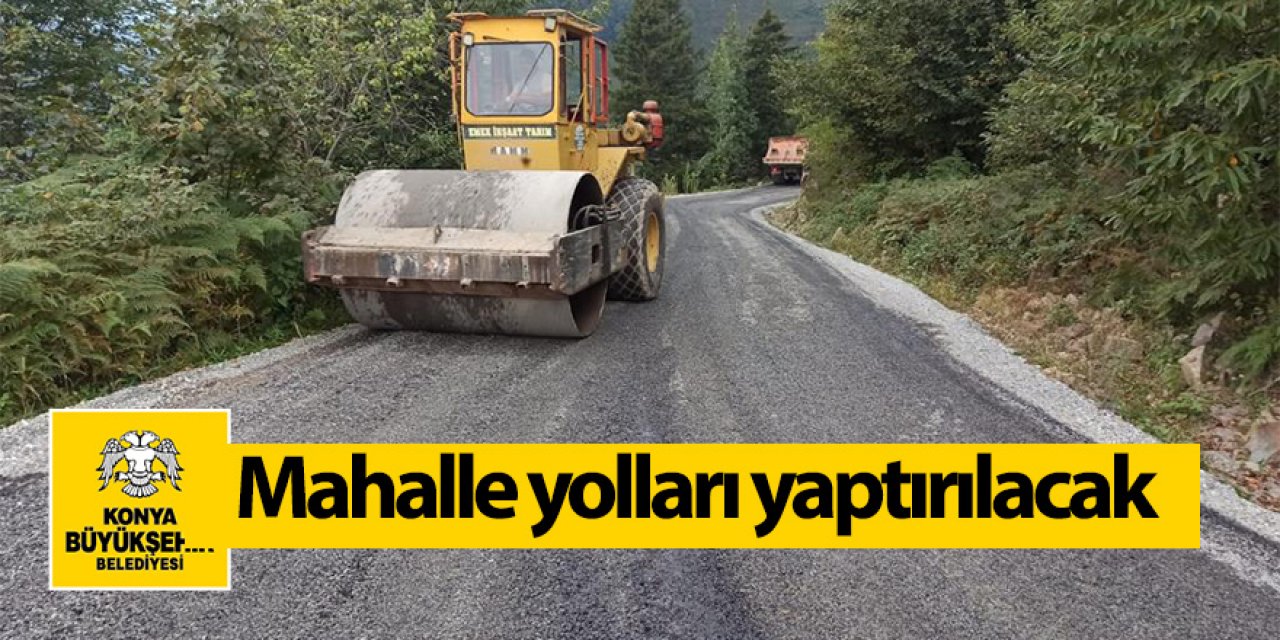 Mahalle yolları yaptırılacak
