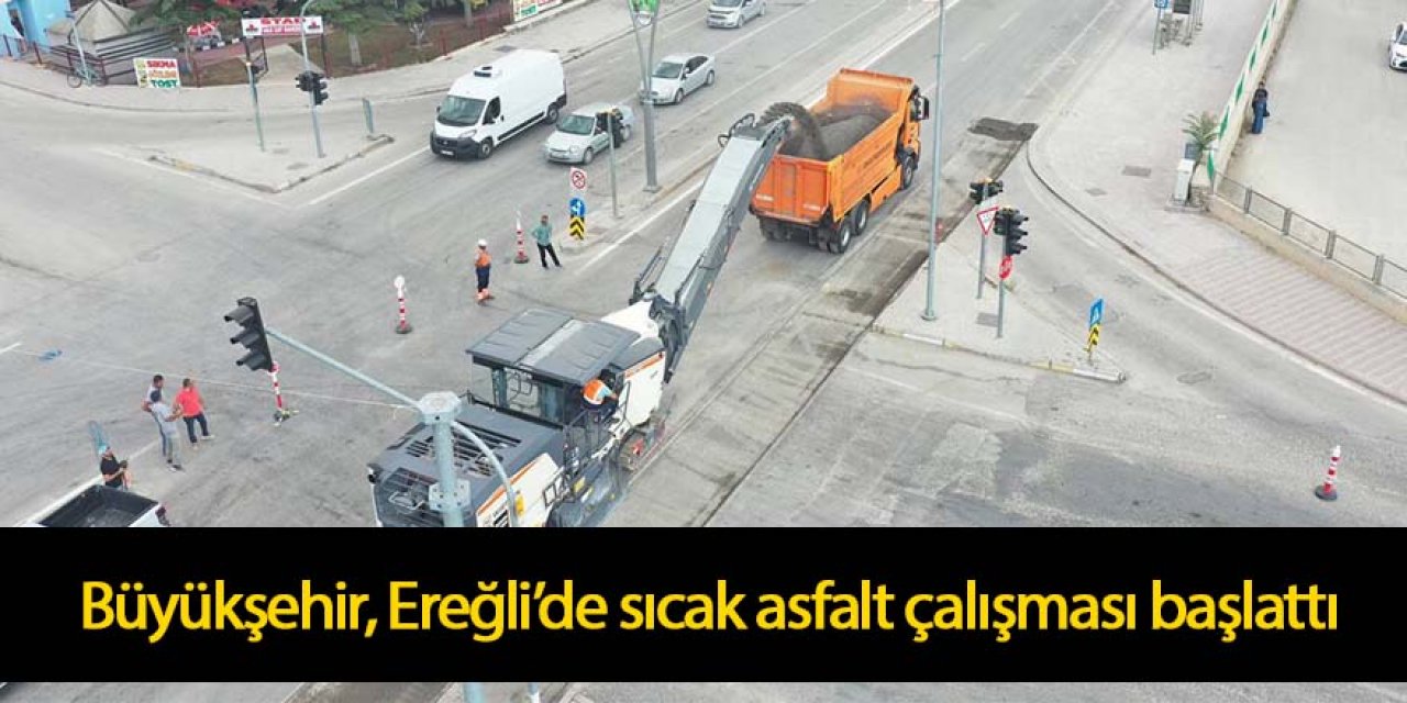 Büyükşehir Belediyesi ekipleri, Ereğli’de sıcak asfalt çalışması başlattı