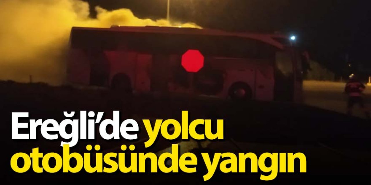 Ereğli’de seyir halindeki yolcu otobüsünde yangın