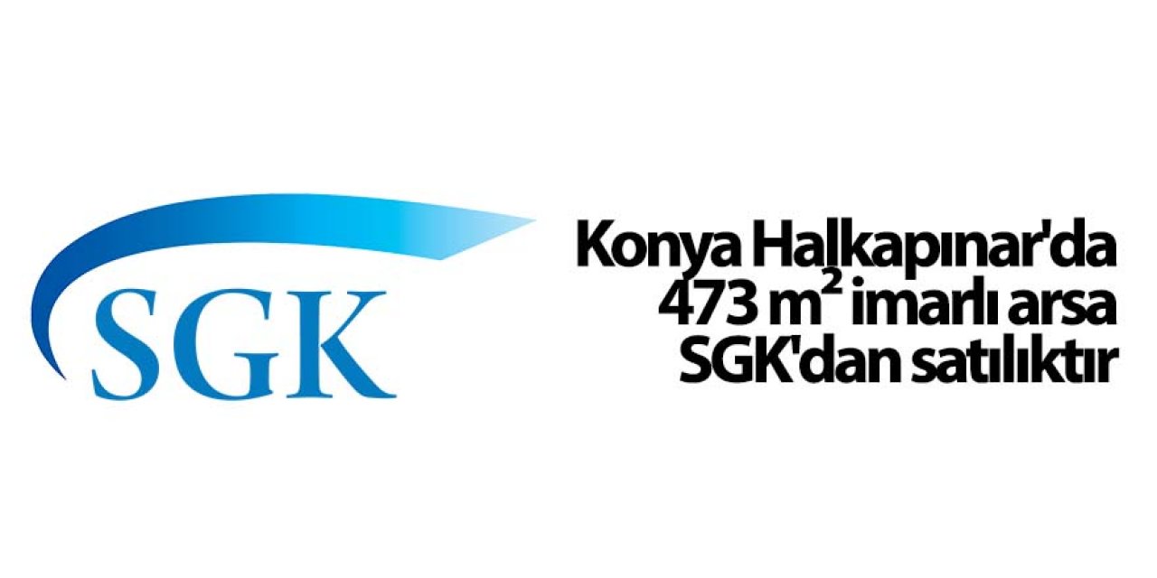 Konya Halkapınar'da 473 m² imarlı arsa SGK'dan satılıktır