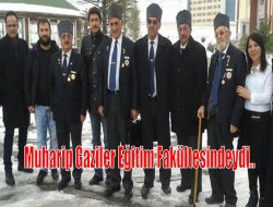 Muharip gaziler eğitim fakültesini ziyaret etti