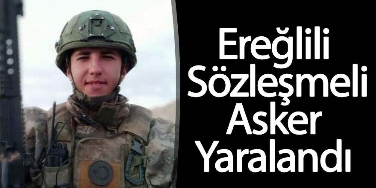 Ereğlili Sözleşmeli Asker Yaralandı