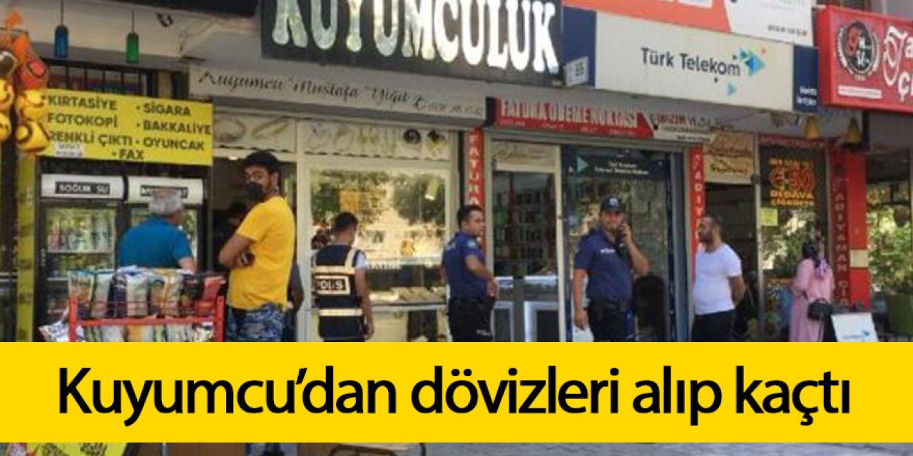 Müşteri gibi girdikleri kuyumcudan 100 bin liralık döviz çaldılar