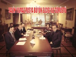 Yılmaz Rusya Büyükelçisi ile görüştü