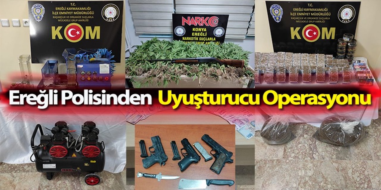 Ereğli polisinden uyuşturucu operasyonları