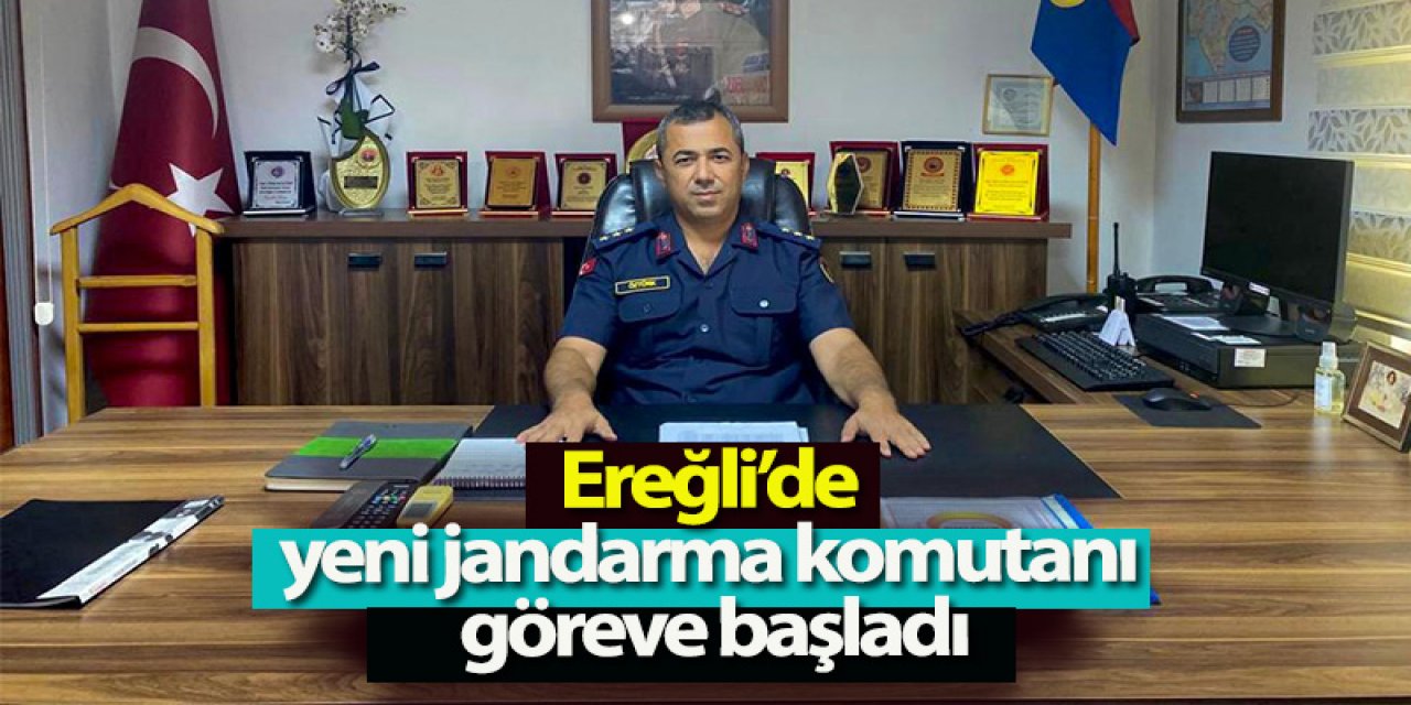 Ereğli’de yeni jandarma komutanı göreve başladı
