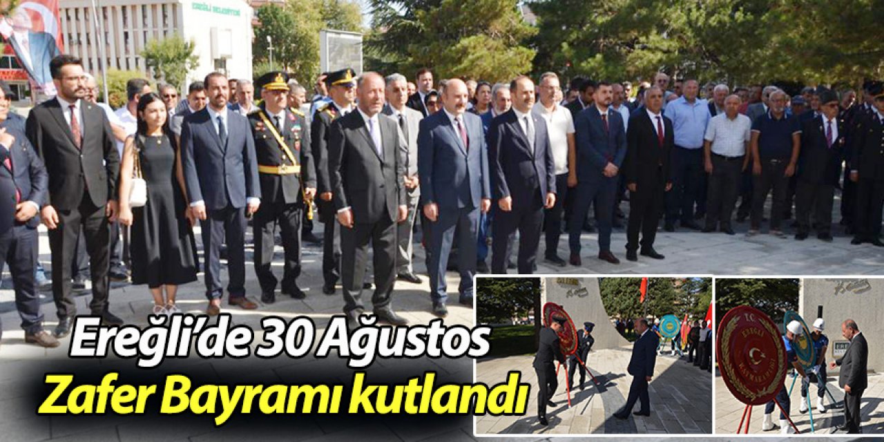 Ereğli’de 30 Ağustos Zafer Bayramı kutlandı