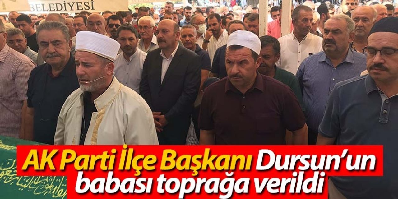 AK Parti Ereğli İlçe Başkanı Dursun’un babası toprağa verildi